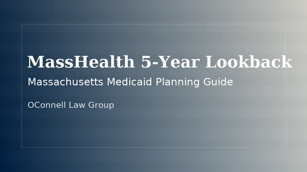 MassHealth 5-year lookback Massachusetts planning guide for families